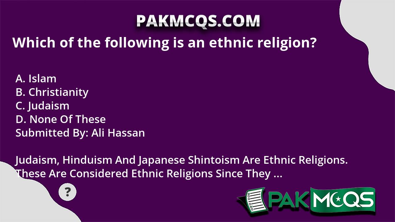 which-of-the-following-is-an-ethnic-religion-pakmcqs