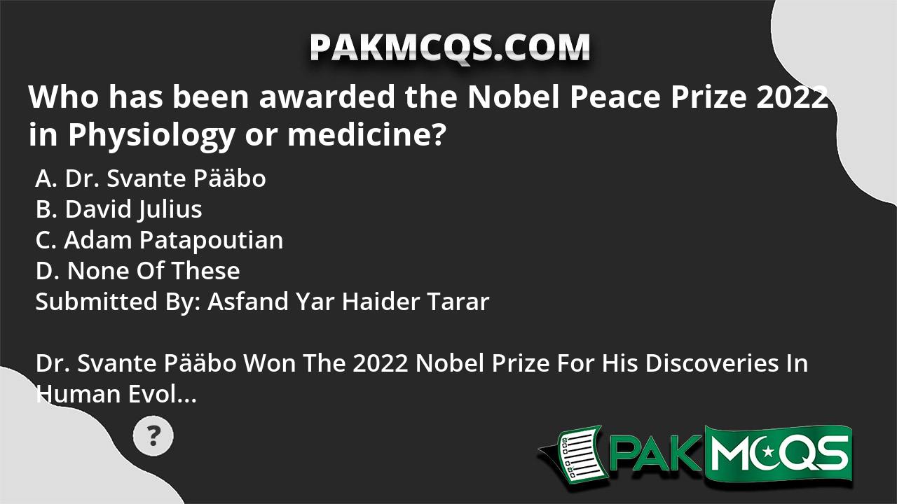 Who has been awarded the Nobel Peace Prize 2022 in Physiology or