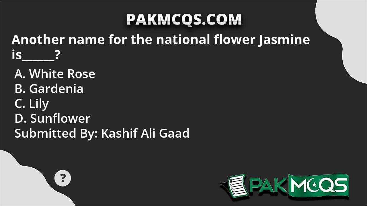 Another Name For The National Flower Jasmine Is PakMcqs