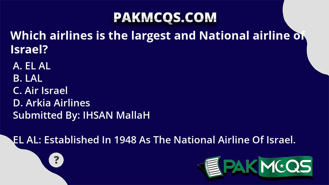 which-airlines-is-the-largest-and-national-airline-of-israel-pakmcqs