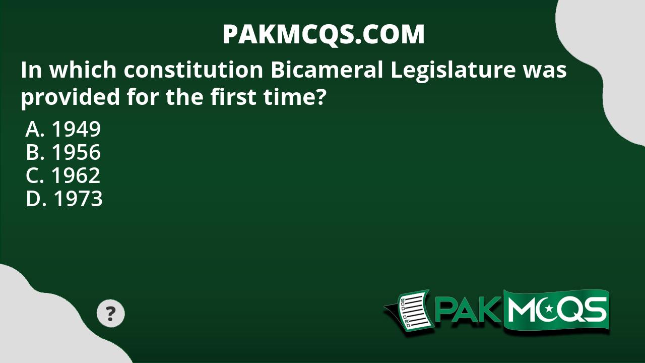 In Which Constitution Bicameral Legislature Was Provided For The First ...