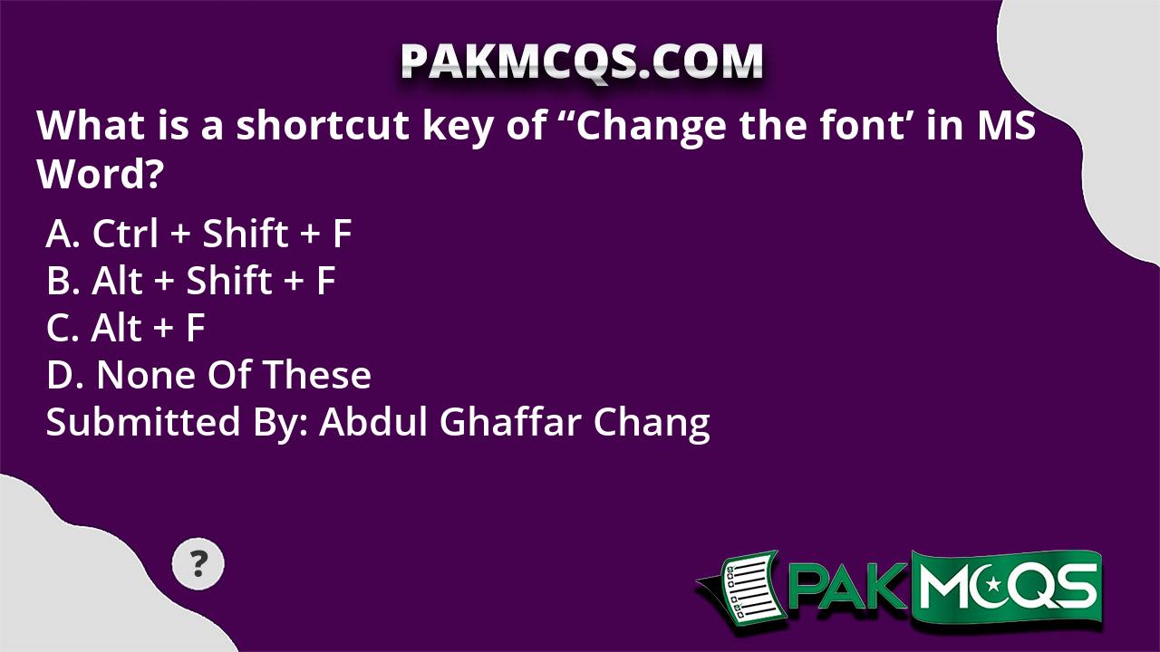 what-is-a-shortcut-key-of-change-the-font-in-ms-word-pakmcqs