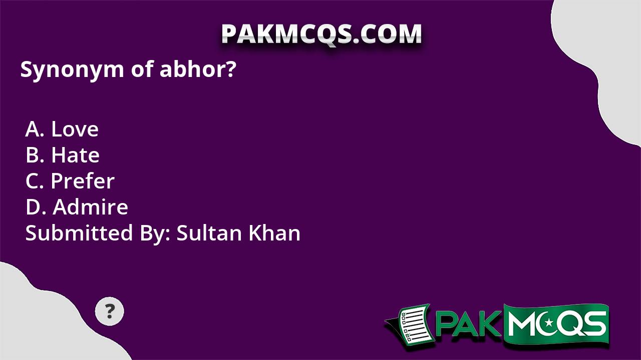 Synonym Of Abhor PakMcqs