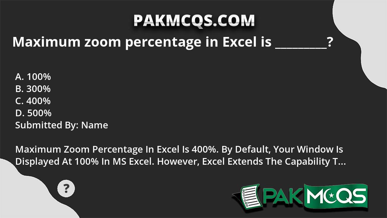 maximum-zoom-percentage-in-excel-is-pakmcqs