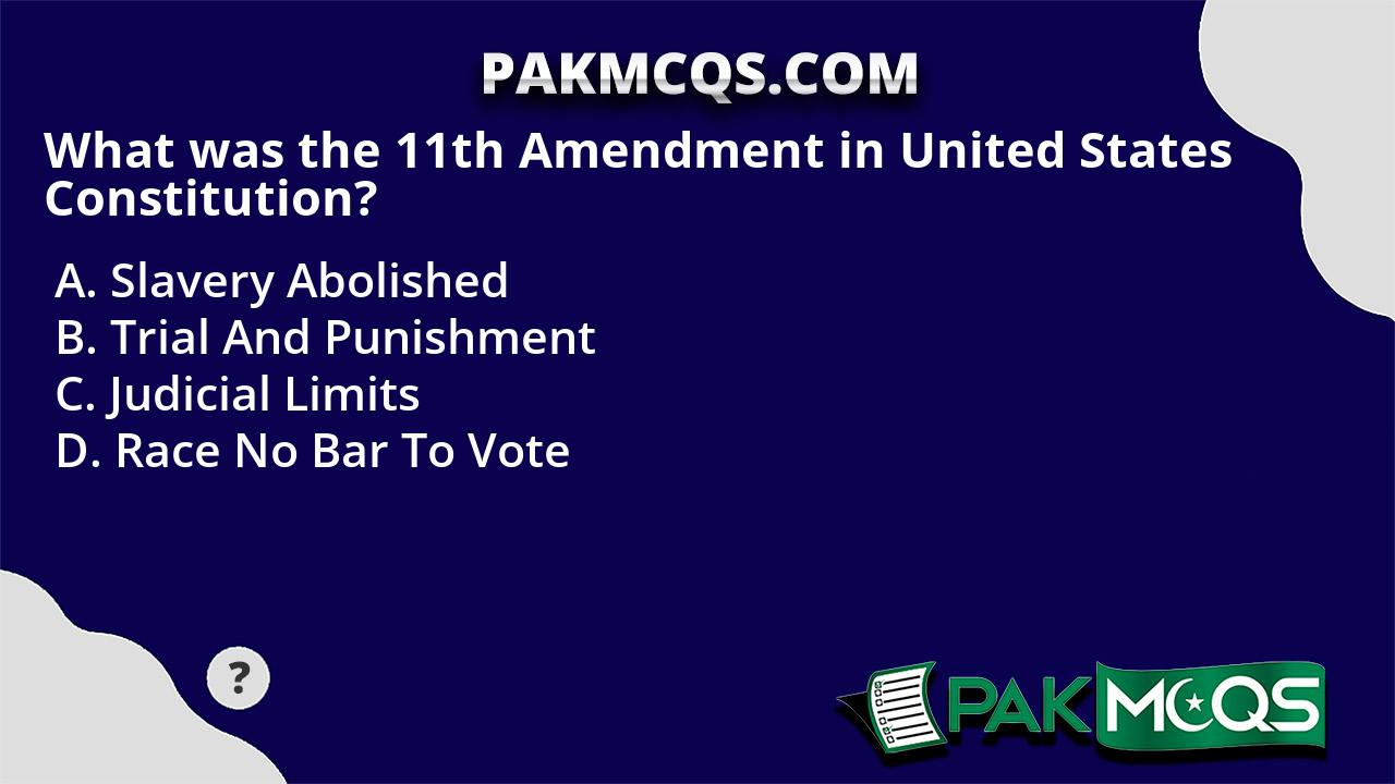 What Was The 11th Amendment In United States Constitution Pakmcqs