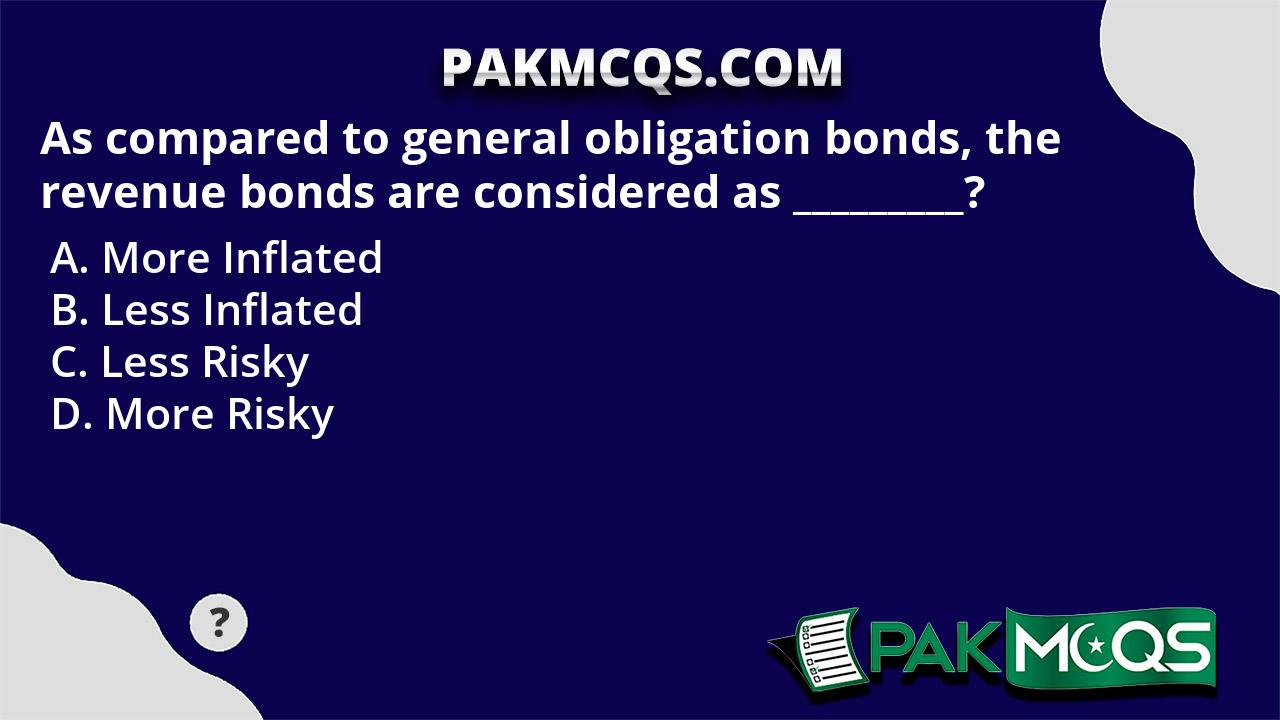 As Compared To General Obligation Bonds, The Revenue Bonds Are ...