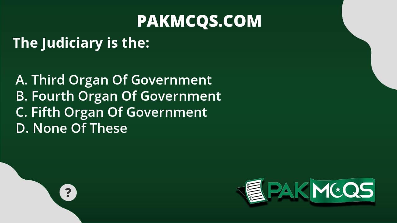 The Judiciary Is The PakMcqs