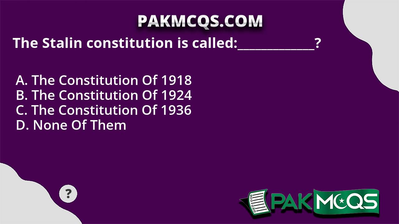 the-stalin-constitution-is-called-pakmcqs