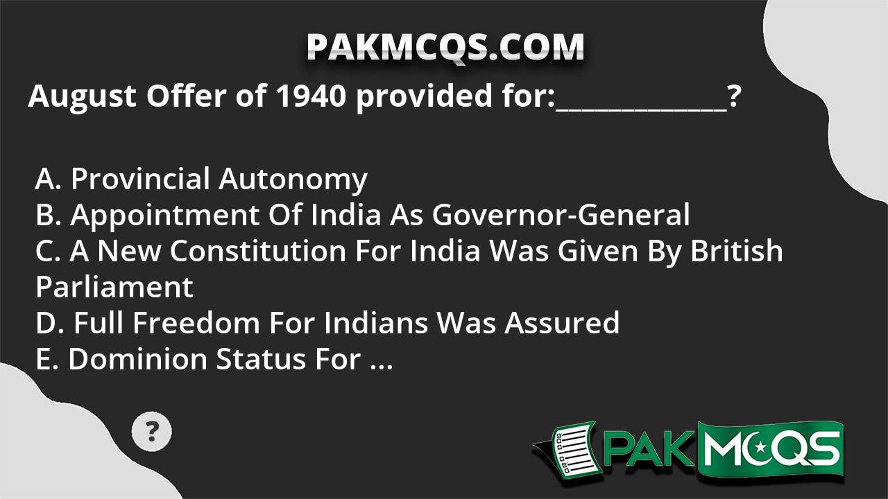 August Offer of 1940 provided for_____________? PakMcqs