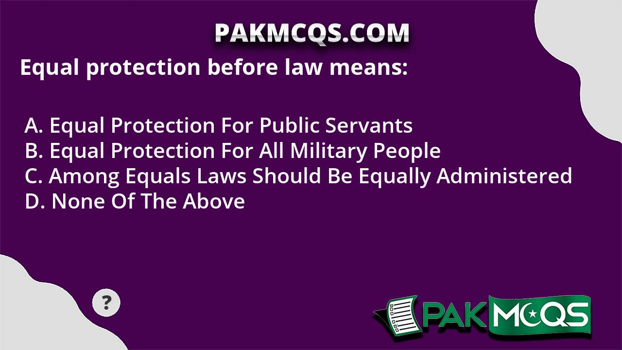 equal-protection-before-law-means-pakmcqs