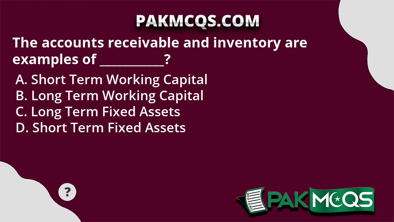 The Accounts Receivable And Inventory Are Examples Of ...