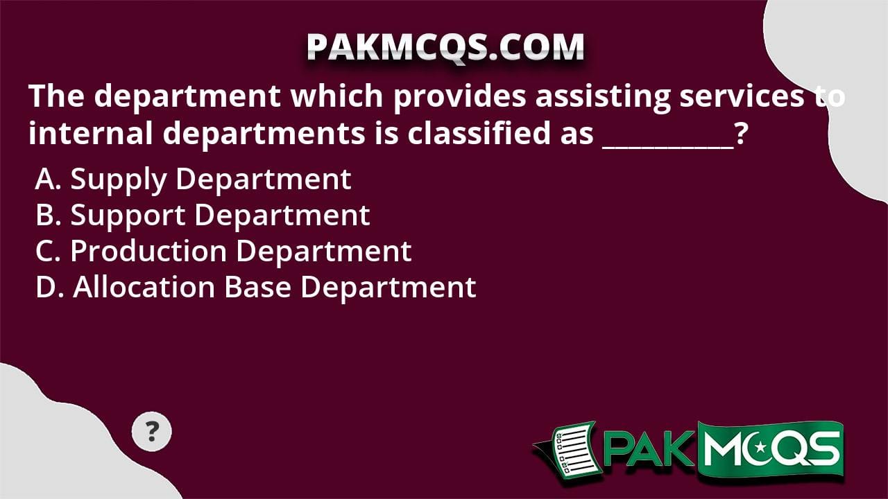 The department which provides assisting services to internal ...