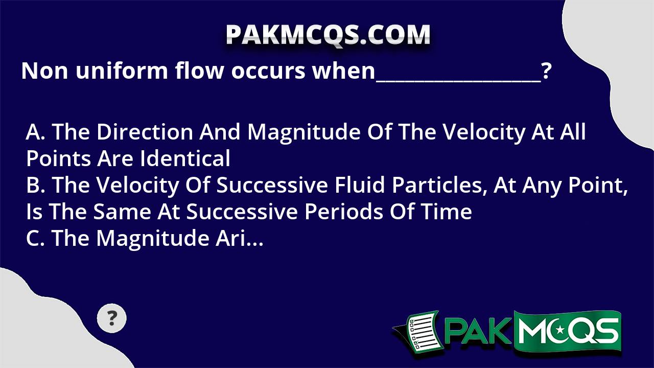 non-uniform-flow-occurs-when-pakmcqs