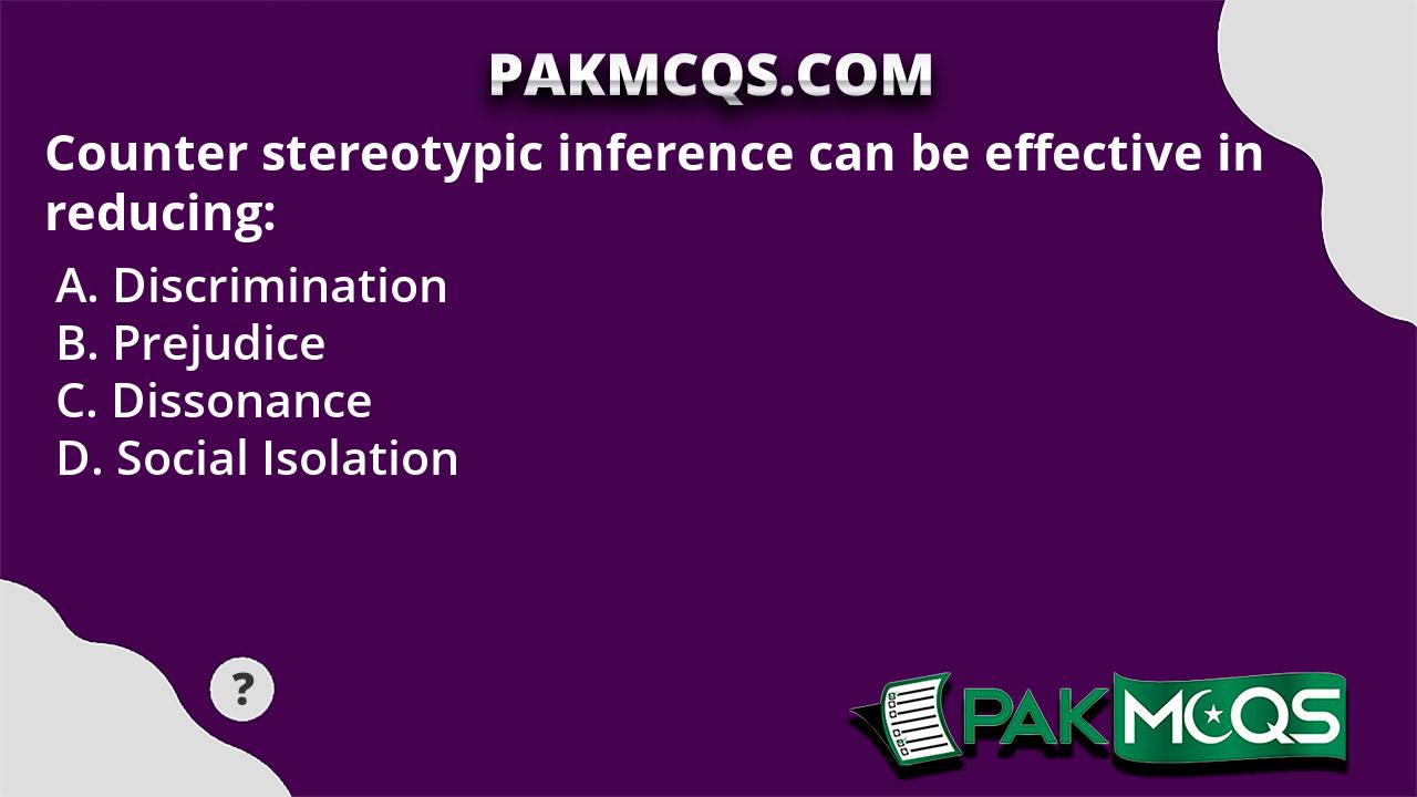 Counter stereotypic inference can be effective in reducing: - PakMcqs