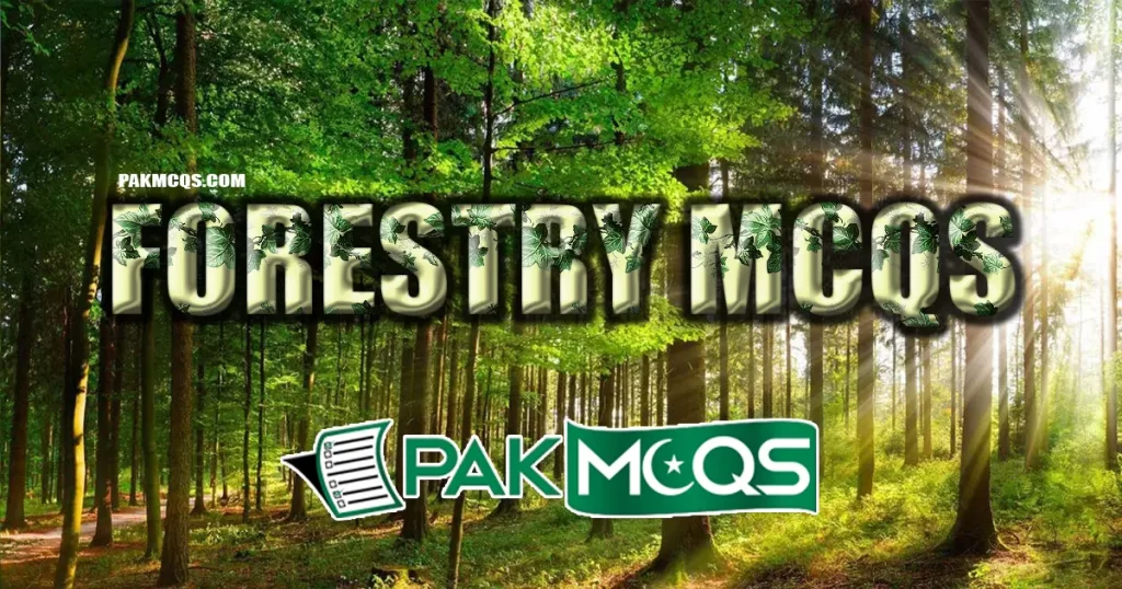 Forestry Mcqs, FOREST MCQS FOR PREPARATION